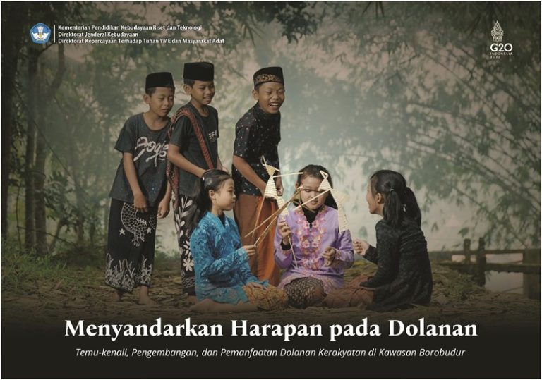 Menyandarkan Harapan pada Dolanan ; 'Temu-kenali, Pengembangan, dan Pemanfaatan Dolanan Kerakyatan di Kawasan Borobudur'