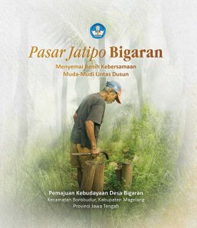 Cover Buku PPK Desa Bigaran - Pasar Jatipo - Menyemai Benih Kebersamaan Muda-Mudi Lintas Dusun