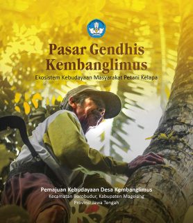 Cover Buku PPK Desa Kembanglimus - Pasar Gendhis Kembanglimus - Ekosistem Kebudayaan Masyarakat Petani Kelapa