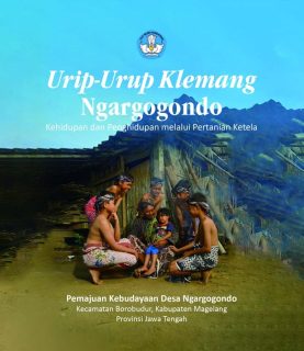 Cover Buku PPK Desa Ngargogondo - Urip urup Klemang Ngargogondo - Kehidupan dan Penghidupan melalui Pertanian Ketela