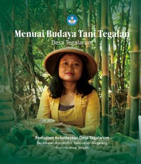 Cover Buku PPK Desa Tegalarum - Menuai Budaya Tani Tegalan - Desa Tegalarum