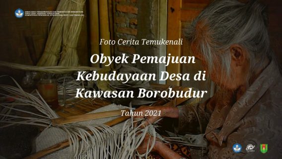 Foto Cerita Temu Kenali Obyek Pemajuan Kebudayaan Desa di Kawasan Borobudur_tahun 2021