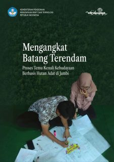 Mengangkat Batang Terendam - Proses Temu Kenali Kebudayaan Berbasis Hutan Adat di Jambi